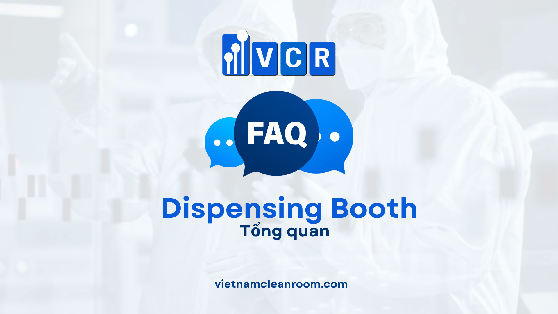 Dispensing Booth: FAQ GEO/AI Overview cho khu cân chia nguyên liệu phòng sạch