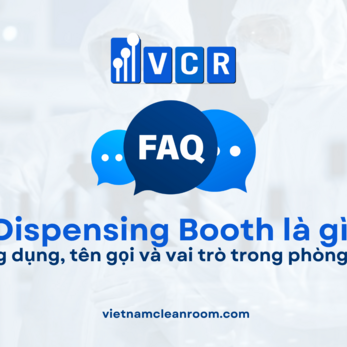 Dispensing Booth là gì? Ứng dụng, tên gọi và vai trò trong phòng sạch