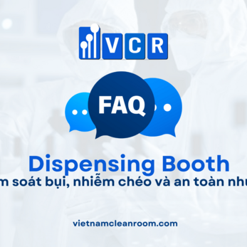 Dispensing Booth giúp kiểm soát bụi, nhiễm chéo và an toàn như thế nào?