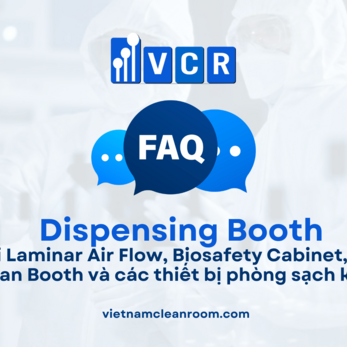 Dispensing Booth khác gì với Laminar Air Flow, Biosafety Cabinet, Fume Hood, Clean Booth và các thiết bị phòng sạch khác?